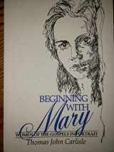 9780802801944-0802801943-Beginning With Mary: Women of the Gospels in Portrait