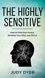 9781989588154-1989588158-The Highly Sensitive: How to Find Inner Peace, Develop Your Gifts, and Thrive