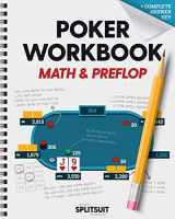 9781708433451-1708433457-Poker Workbook: Math & Preflop: Learn & Practice +EV Skills Between Sessions