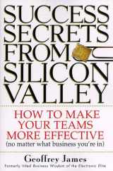 9780812929768-0812929764-Success Secrets from Silicon Valley: How to Make Your Teams More Effective (No Matter What Business You're In)