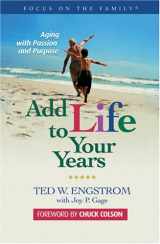 9780842357494-0842357491-Add Life to Your Years: Aging with Passion and Purpose