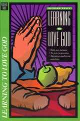 9780891098416-0891098410-Learning to Love God (Pilgrimage Bible Study Series)