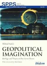 9783838213613-3838213610-Geopolitical Imagination: Ideology and Utopia in Post-Soviet Russia (Soviet and Post-Soviet Politics and Society)