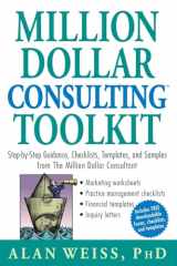 9780471740278-0471740276-Million Dollar Consulting (TM) Toolkit: Step-By-Step Guidance, Checklists, Templates and Samples from "The Million Dollar Consultant"