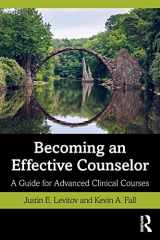 9780815395126-0815395124-Becoming an Effective Counselor: A Guide for Advanced Clinical Courses