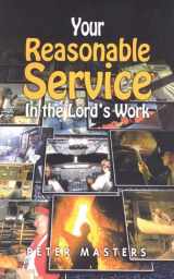 9781899046089-1899046089-Your Reasonable Service in the Lord's Work