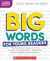 9781546113867-154611386X-Big Words for Young Readers: Teaching Kids in Grades K to 5 to Decode―and Understand―Words With Multiple Syllables and Morphemes (The Science of Reading in Practice)