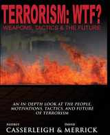 9781465234902-146523490X-Terrorism: WTF? Weapons, Tactics, and the Future