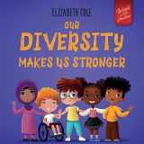 9781737160281-1737160285-Our Diversity Makes Us Stronger: Social Emotional Book for Kids about Diversity and Kindness (Children’s Book for Boys and Girls) (World of Kids Emotions)