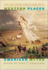 9780874175318-0874175313-Western Places, American Myths (Wilbur S. Shepperson Series in History and Humanities)