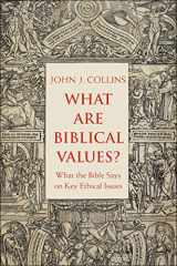 9780300255218-0300255217-What Are Biblical Values?: What the Bible Says on Key Ethical Issues