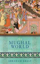 9780753823620-0753823624-The Mughal World: India's Tainted Paradise