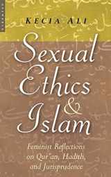 9781851684564-1851684565-Sexual Ethics And Islam: Feminist Reflections on Qur'an, Hadith, and Jurisprudence