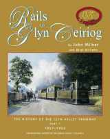 9781900622141-1900622149-The Rails to Glyn Ceiriog: The History of the Glyn Valley Tramway 1857 - 1903 (Industrial History of the Ceiriog Valley)