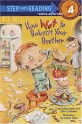 9780375928567-0375928561-How Not to Babysit Your Brother (Step into Reading)