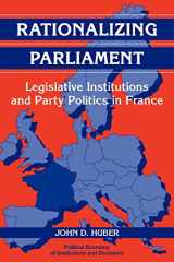 9780521072960-0521072964-Rationalizing Parliament: Legislative Institutions and Party Politics in France (Political Economy of Institutions and Decisions)
