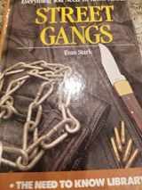 9780823921218-0823921212-Everything You Need to Know About Street Gangs (The Need to Know Library)