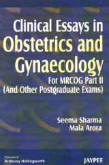 9788184480078-8184480075-Clinical Essays in Obstetrics and Gynaecology: For Mrcog Part 2 (And Other Postgraduate Exams)