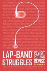 9780692650097-0692650091-Lap Band Struggles: Revisit. Rethink. Revise