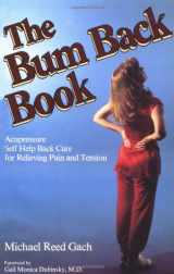 9780890874172-0890874174-The Bum Back Book: Acupressure Self-Help Back Care for Relieving Tension and Pain