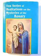 9780819801579-0819801577-Ten Series of Meditations of the Mysteries of the Rosary