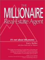 9780970294104-0970294107-Millionaire Real Estate Agent: It's Not About the Money