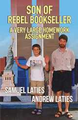 9780997107197-0997107197-Son of Rebel Bookseller: A Very Large Homework Assignment