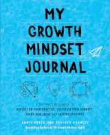 9781612438368-1612438369-My Growth Mindset Journal: A Teacher's Workbook to Reflect on Your Practice, Cultivate Your Mindset, Spark New Ideas and Inspire Students (Growth Mindset for Teachers)