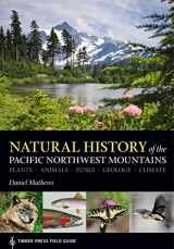 9781604696356-1604696354-Natural History of the Pacific Northwest Mountains (A Timber Press Field Guide)