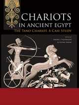 9789088904660-9088904669-Chariots in Ancient Egypt: The Tano Chariot, A Case Study