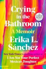9780593607602-0593607600-Crying in the Bathroom: A Memoir (Random House Large Print)
