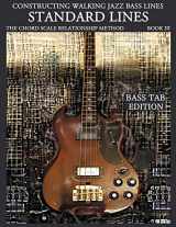 9781937187156-1937187152-Constructing Walking Jazz Bass Lines, Book 3: Walking Bass Lines- Standard Lines- The Chord Scale Relationship Method, Bass Tab Edition
