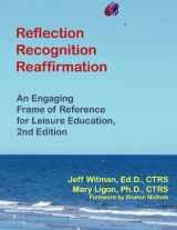 9781882883738-188288373X-Reflection, Recognition, Reaffirmation: An Engaging Frame of Reference for Leisure Education