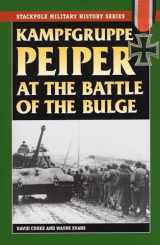 9780811734813-0811734811-Kampfgruppe Peiper at the Battle of the Bulge (Stackpole Military History Series)