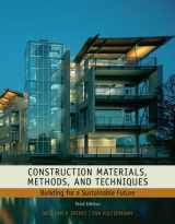 9781435481084-1435481089-Construction Materials, Methods and Techniques: Building for a Sustainable Future (Go Green with Renewable Energy Resources)