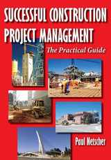 9781497344419-1497344417-Successful Construction Project Management: The Practical Guide