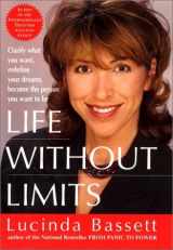 9780060196585-0060196580-Life Without Limits: Clarify What You Want, Redefine Your Dreams, Become the Person You Want to Be