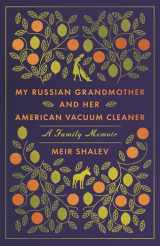 9780805212402-080521240X-My Russian Grandmother and Her American Vacuum Cleaner: A Family Memoir