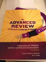 9781416404842-1416404848-An Advanced Review of Speech-Language Pathology: Preparation for Praxis and Comprehensive Examination: Includes Flash Drive