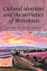 9780719067693-0719067693-Cultural identities and the aesthetics of Britishness (Studies in Imperialism, 51)