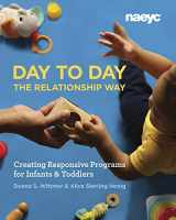 9781938113550-1938113551-Day to Day the Relationship Way: Creating Responsive Programs for Infants and Toddlers