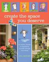 9781599212906-1599212900-Create the Space You Deserve: An Artistic Journey to Expressing Yourself Through Your Home