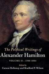 9781108422239-1108422233-The Political Writings of Alexander Hamilton: Volume 2, 1789-1804 (The Political Writings of American Statesmen)