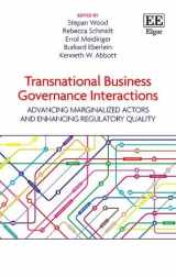 9781788114721-1788114728-Transnational Business Governance Interactions: Advancing Marginalized Actors and Enhancing Regulatory Quality