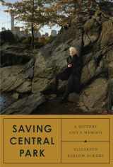 9781524733551-1524733555-Saving Central Park: A History and a Memoir