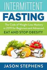 9781086086492-108608649X-INTERMITTENT FASTING: The Code of Weight Loss Mastery in 2019 for Beginners and Advanced - Eat and Stop Obesity.