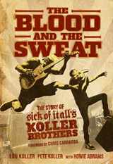 9781642932256-1642932256-The Blood and the Sweat: The Story of Sick of It All's Koller Brothers