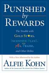 9780618001811-0618001816-Punished by Rewards: The Trouble with Gold Stars, Incentive Plans, A's, Praise, and Other Bribes