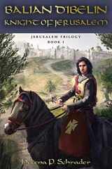 9781627878166-1627878165-Balian d'Ibelin: Knight of Jerusalem (Jerusalem Trilogy)