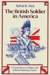 9780292740921-0292740921-The British Soldier in America: A Social History of Military Life in the Revolutionary Period